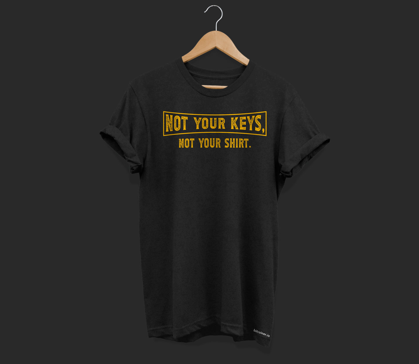 Not Your Keys Unisex t-shirt