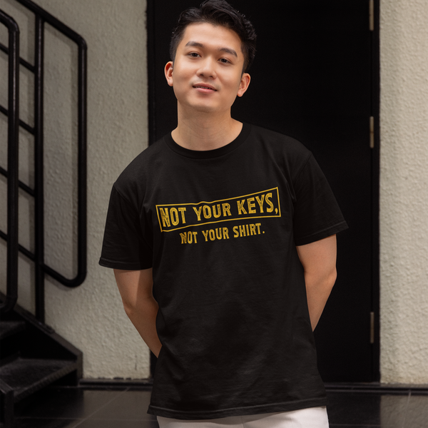 Not Your Keys Unisex t-shirt